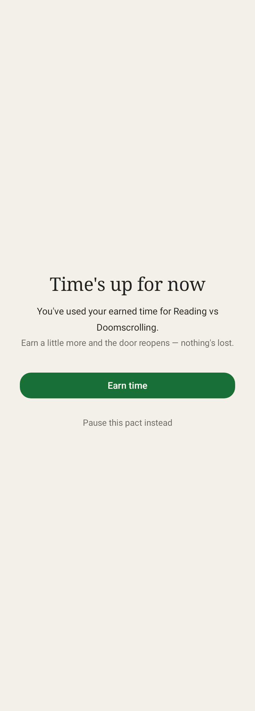 Block screen saying Time's up for now, with an Earn time button and a recorded-pause option